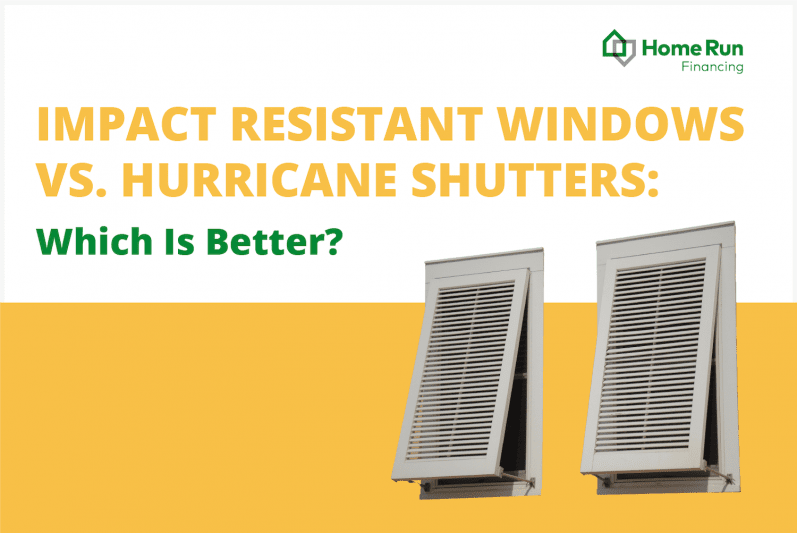 Impact Resistant Windows vs. Hurricane Shutters | Home Run Financing